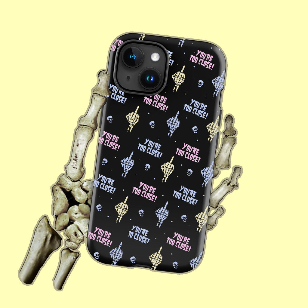 You're Too Close Middle Finger iPhone Case