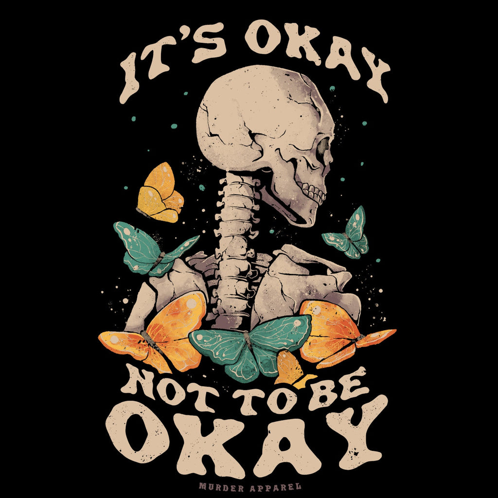 It's Okay Not To Be Okay T-shirt