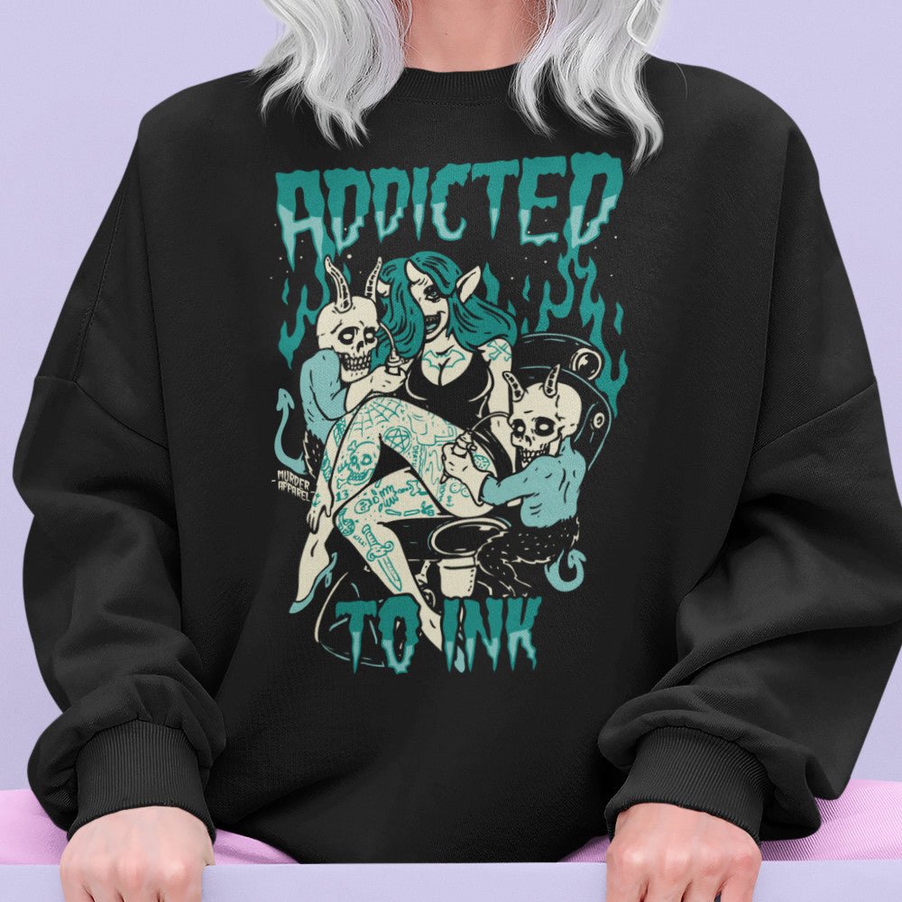 Addicted To Ink Sweatshirt