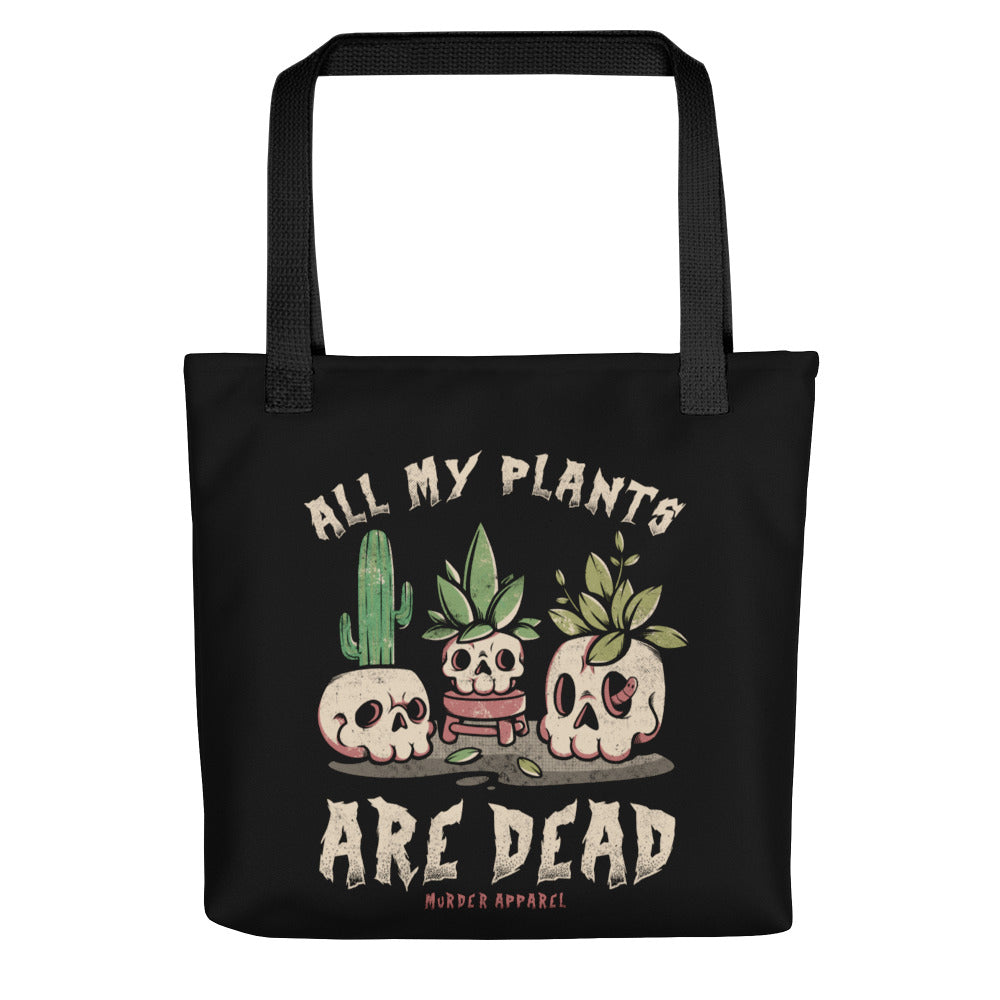 All My Plants Are Dead Tote