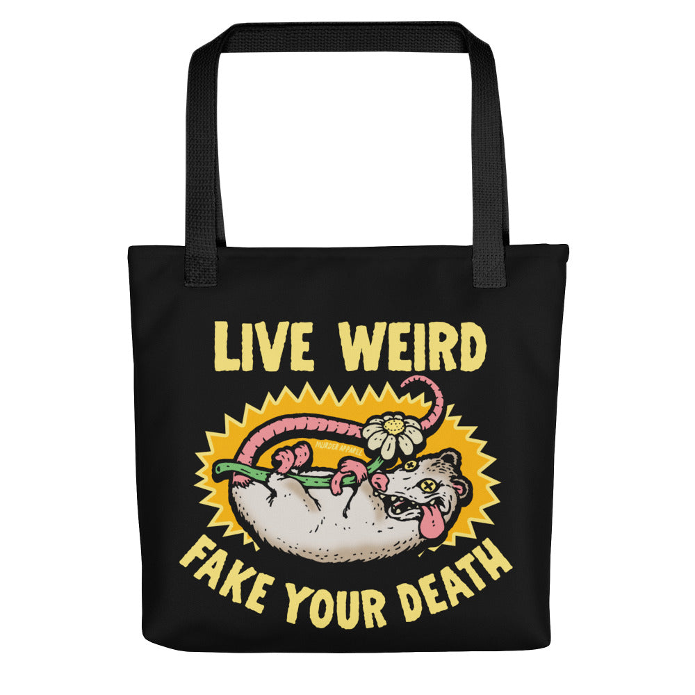 Live Weird Fake Your Death Tote