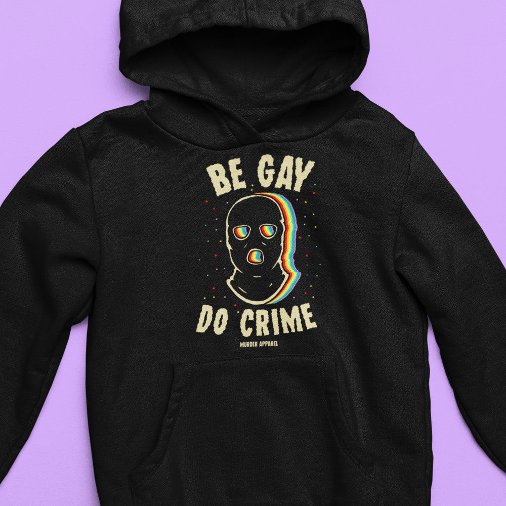 Be Gay Do Crime Hoodie