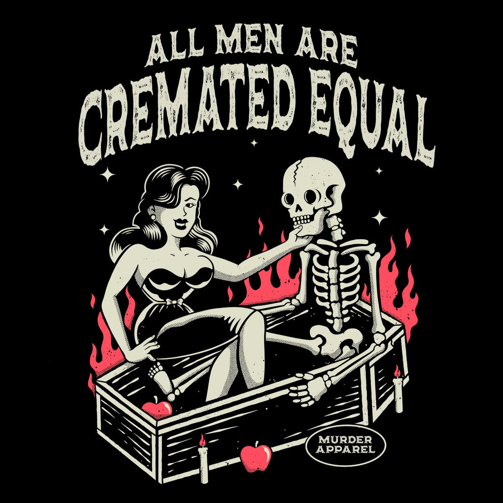 All Men Are Cremated Equal T-shirt