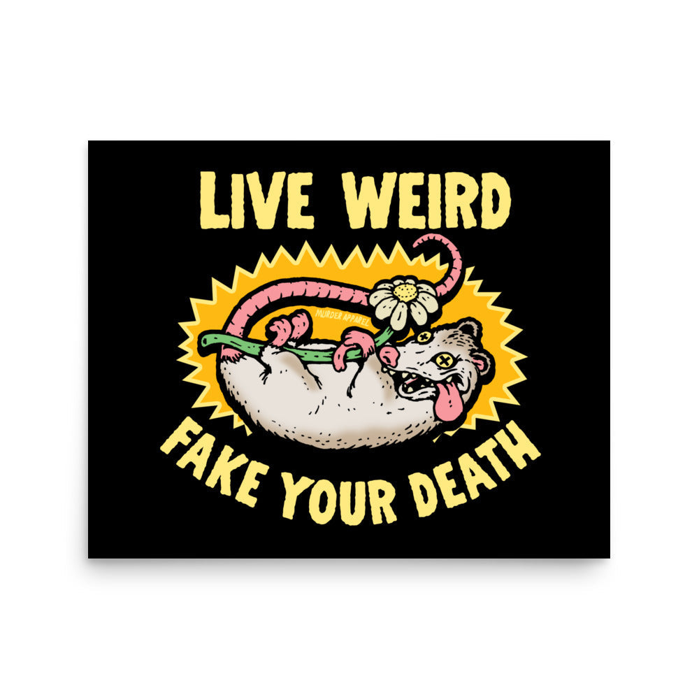 Live Weird Fake Your Death Poster