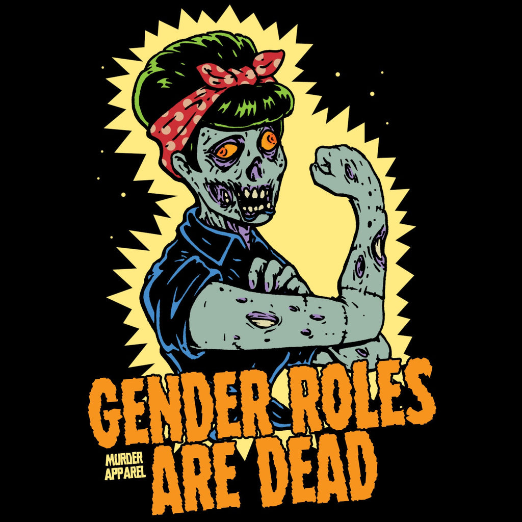 Gender Roles Are Dead T-shirt