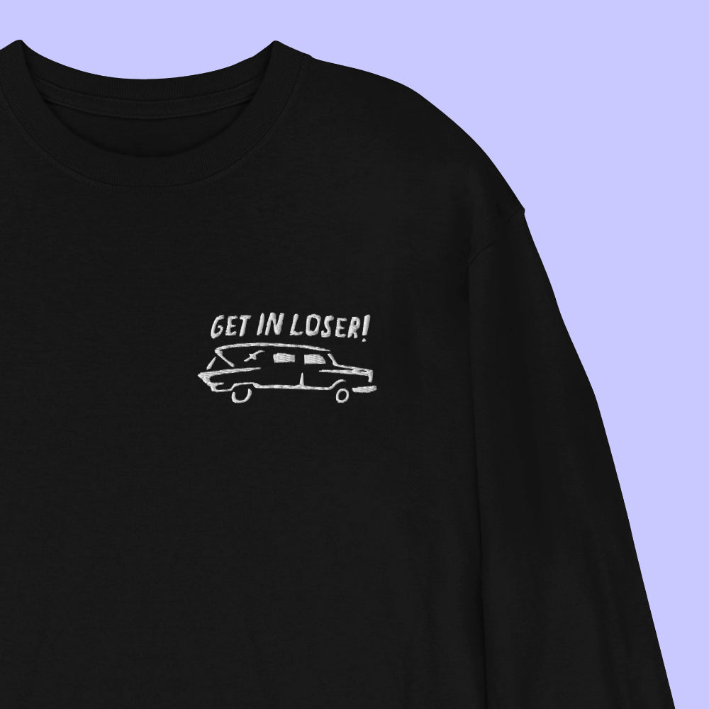 Get In Loser Long Sleeve Shirt