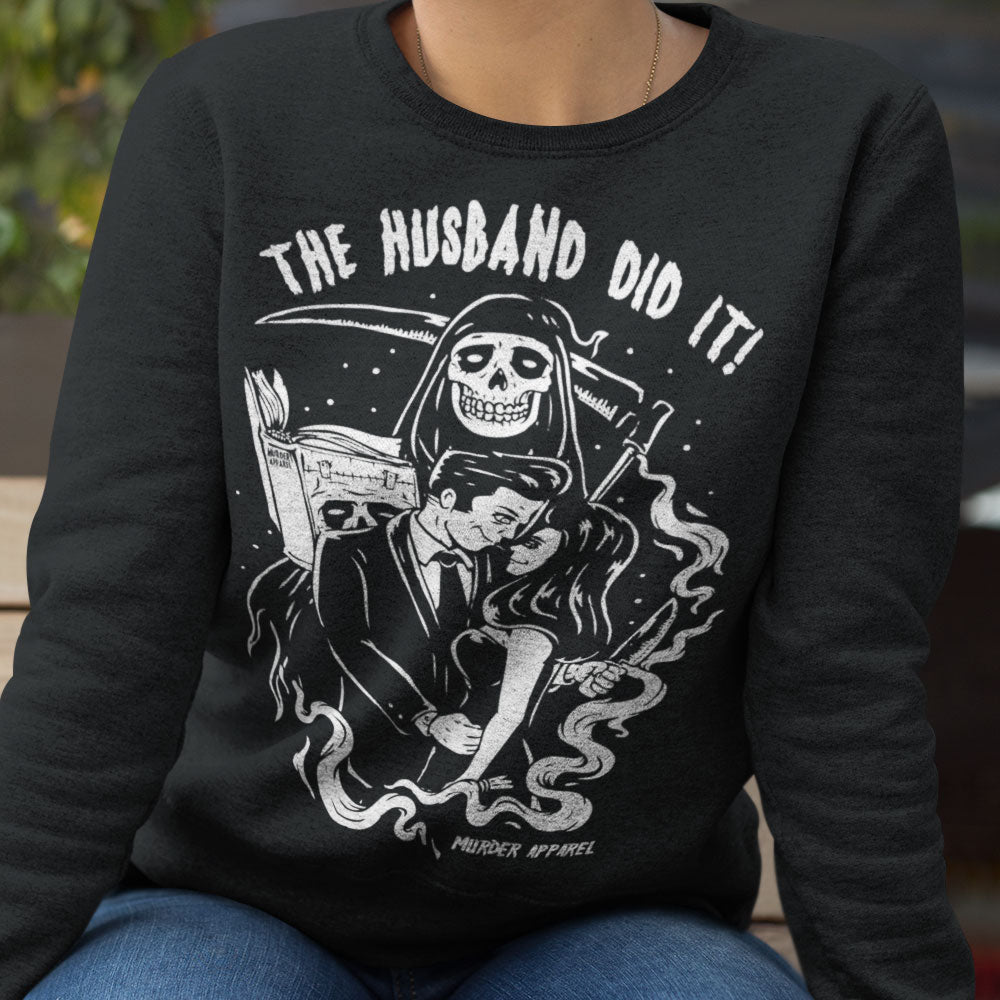 The Husband Did It Sweatshirt