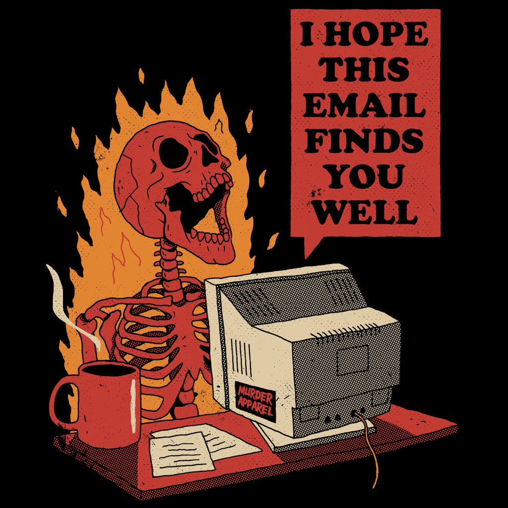 I Hope this Email Finds You T-shirt