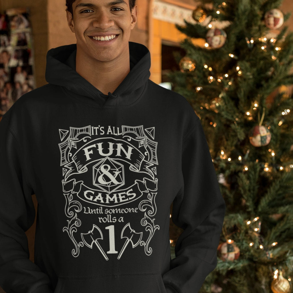 Hooded Sweatshirt - Fun And Games - DND - Gift For Dnd - D20 Gift- Game Master - Adventure - RPG Sweater