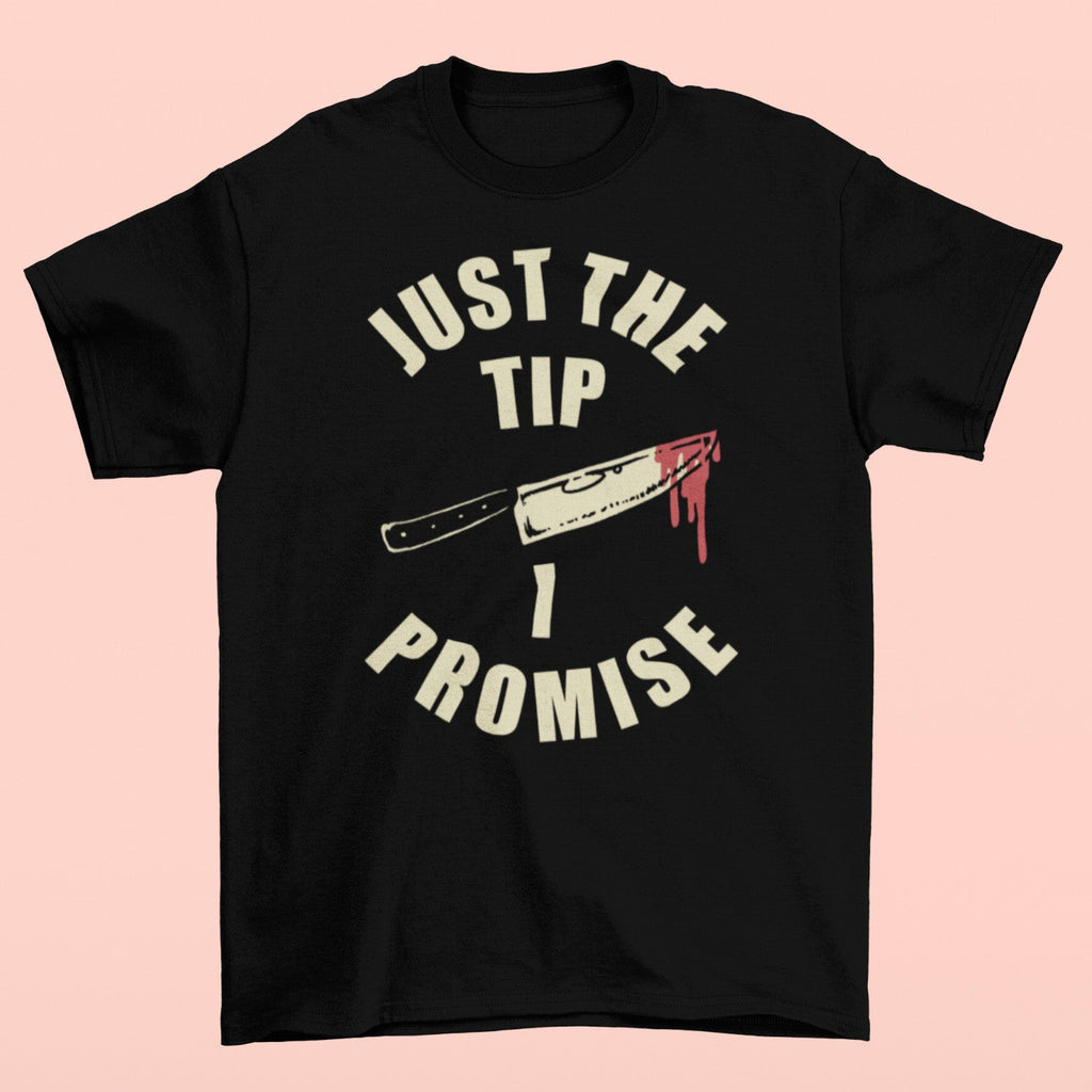 Just The Tip T-shirt