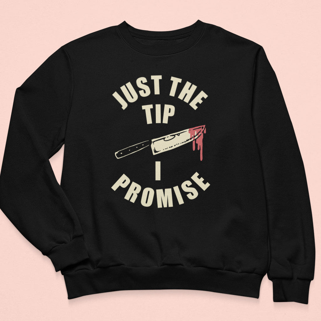 Just The Tip Sweatshirt