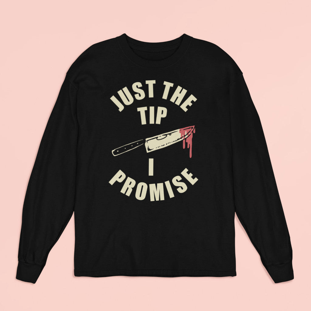 Just The Tip Long Sleeve Shirt