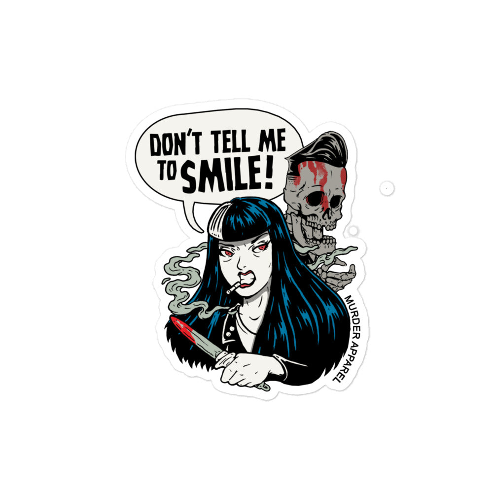 Don't Tell Me To Smile Sticker