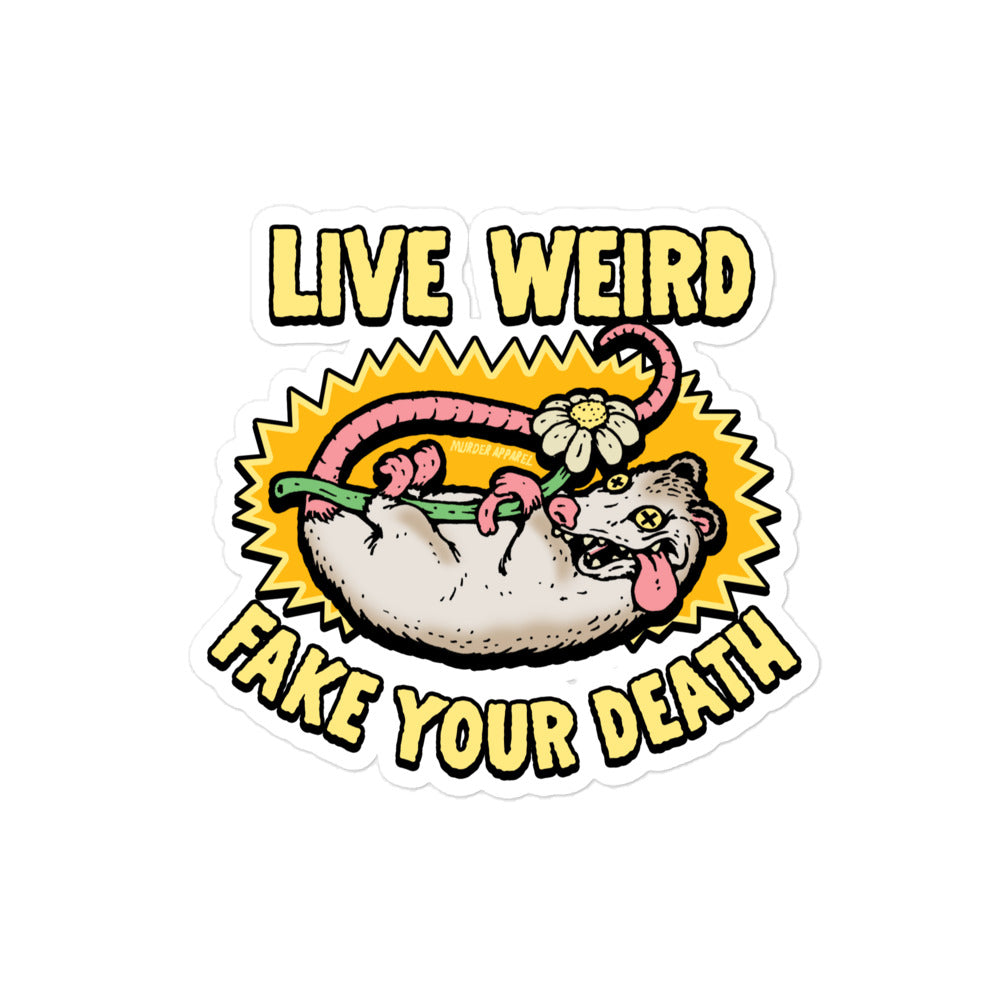 Live Weird Fake Your Death Sticker