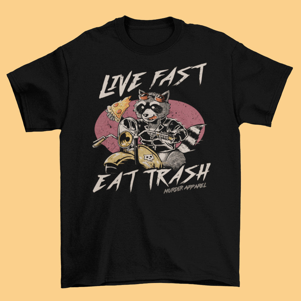 Live Fast Eat Trash T-shirt