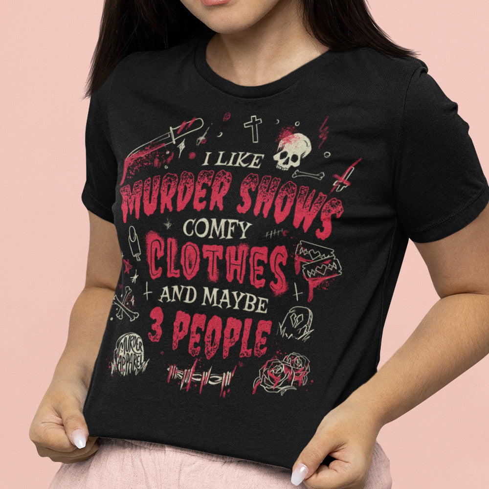 Murder Shows and Comfy Clothes T-Shirt