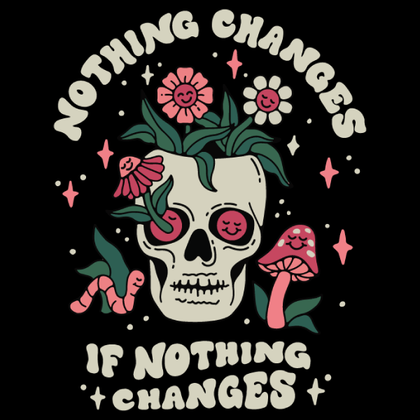 'Nothing Changes' Shirt