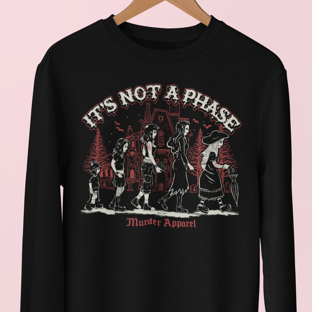 It's Not A Phase Sweatshirt