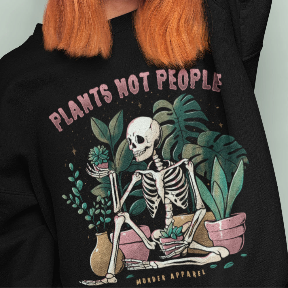 Plants Not People Sweatshirt