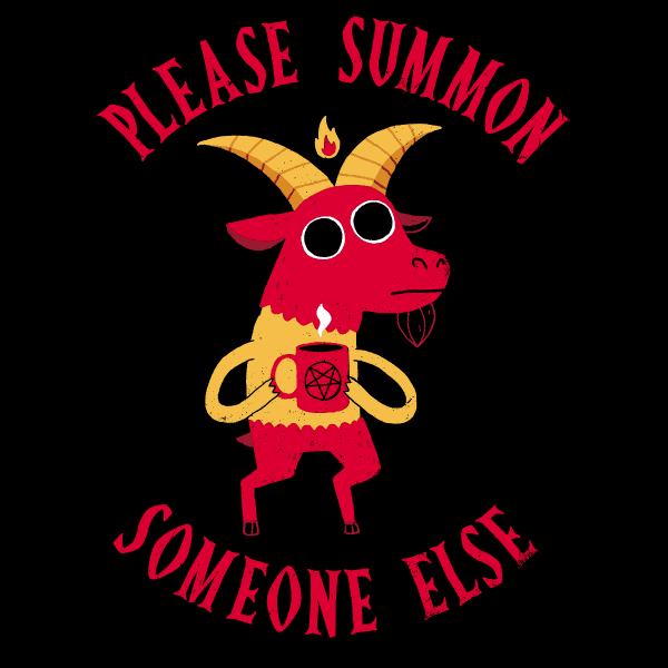 'Summon Someone Else' Shirt