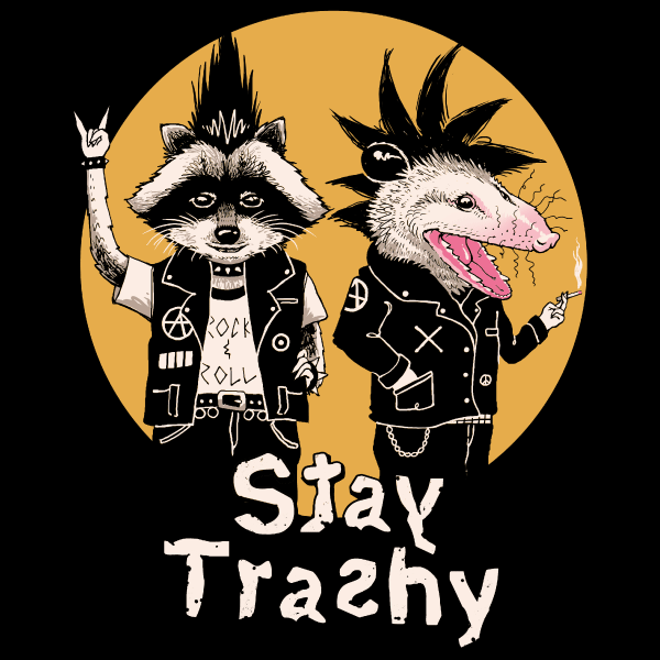 'Stay Trashy' Shirt