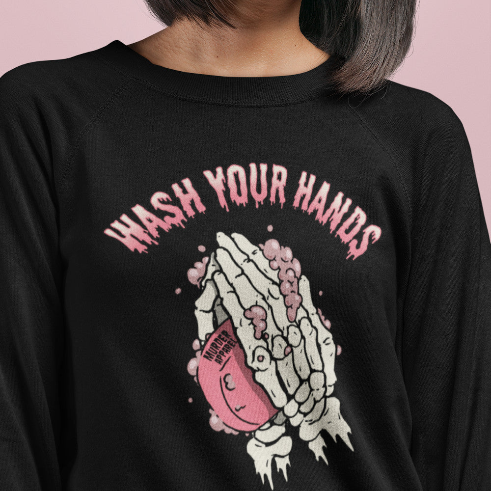 Wash Your Hands Sweatshirt