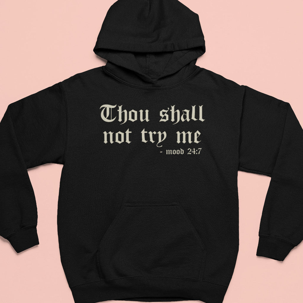 Thou Shall Not Try Me Hoodie