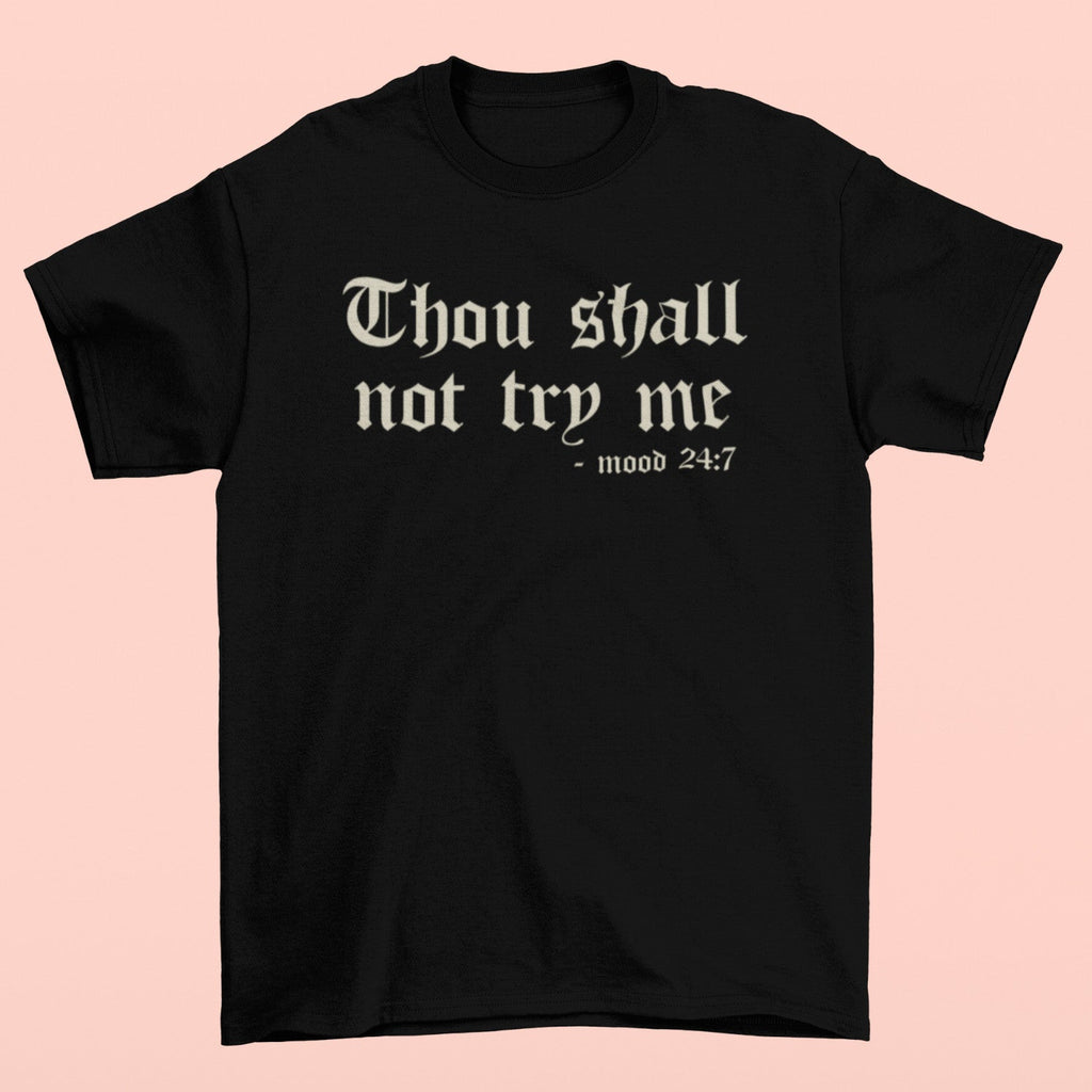 Thou Shall Not Try Me T-shirt