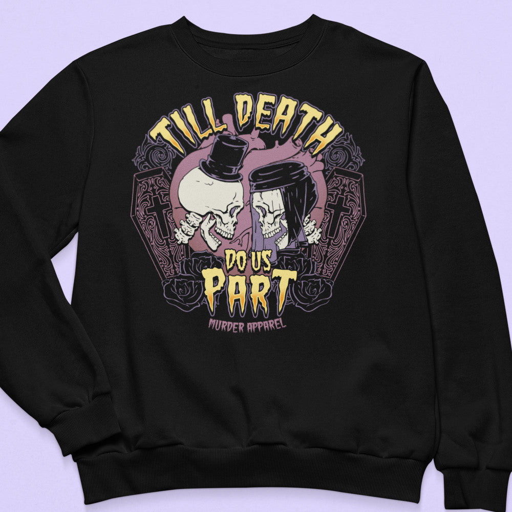 Till Death Do Us Part Sweatshirt