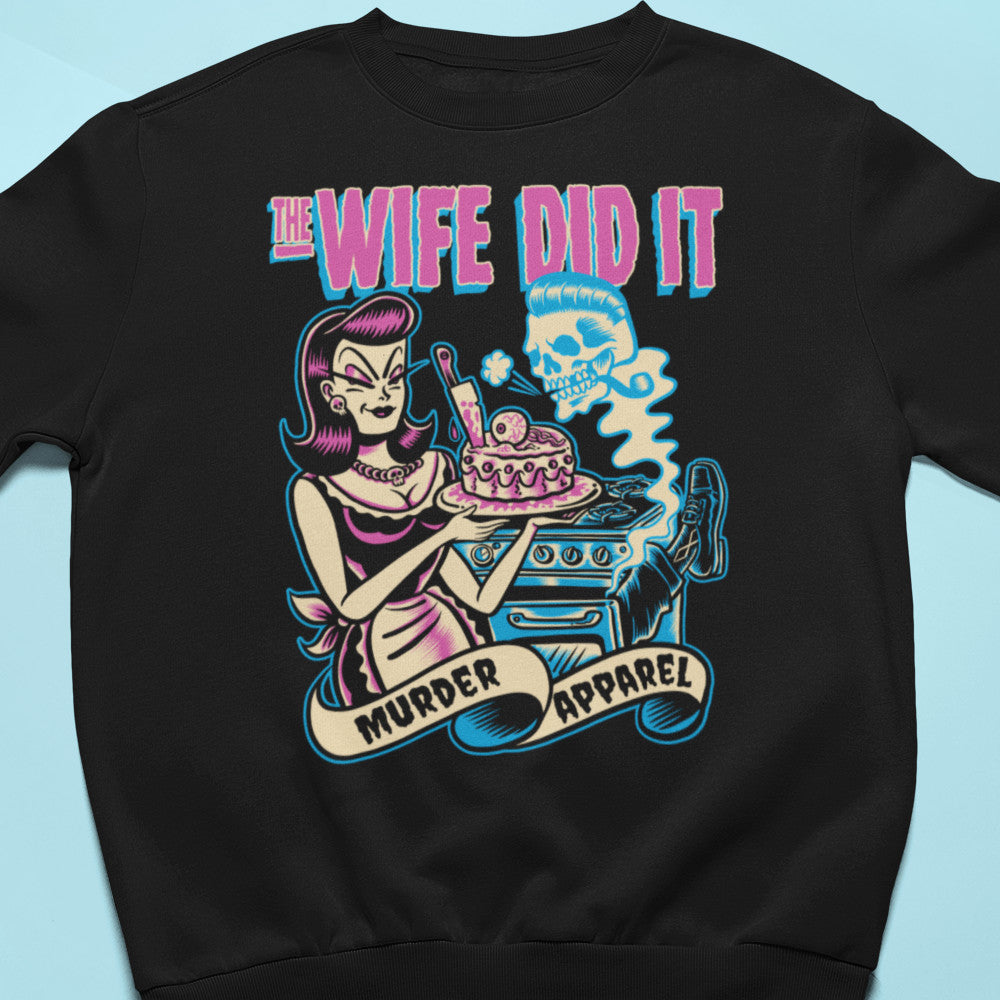 The Wife Did It Sweatshirt