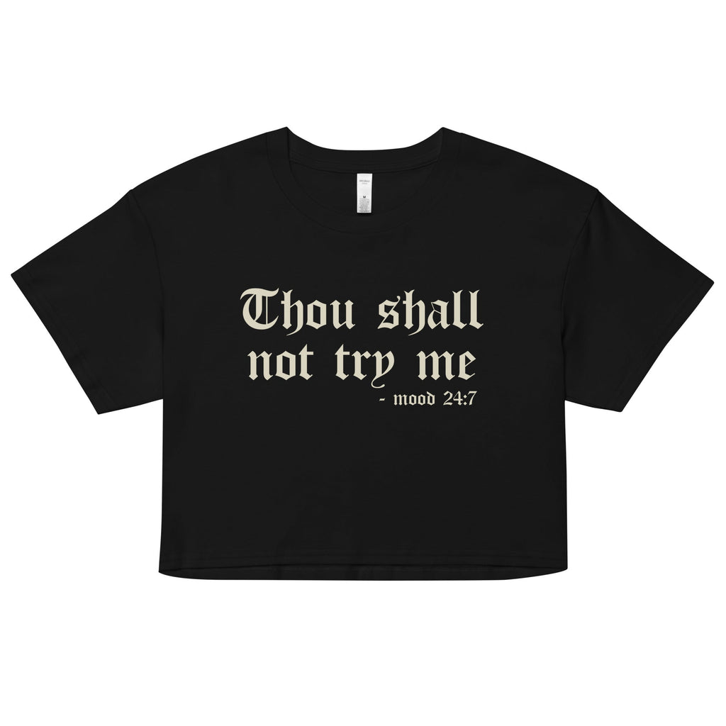 Thou Shall Not Try Me Crop Top